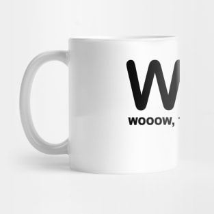 WTF WOOOW That's Fun Humorous, Sarcastic Quotes and Sayings Text Acronyms Mug